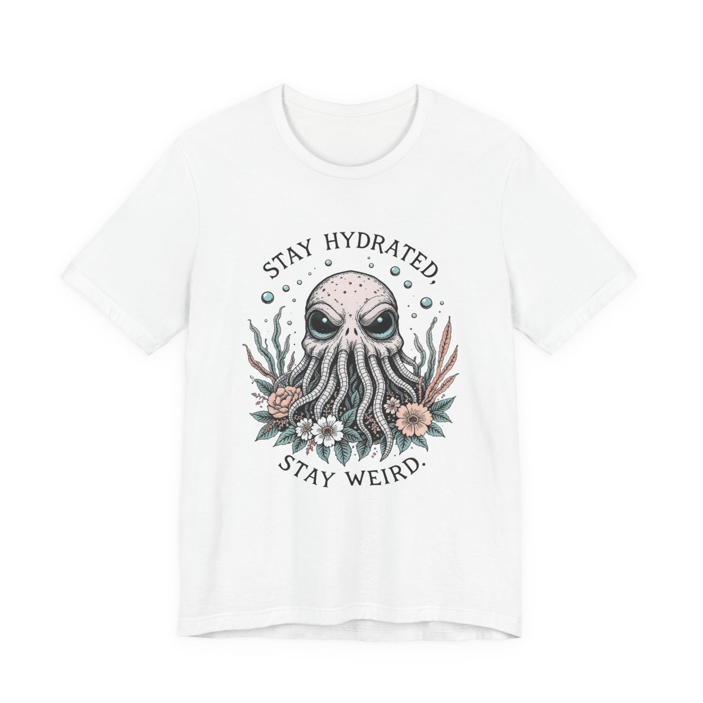 Stay Hydrated Stay Weird Tee, Unisex Octopus T-Shirt for Ocean Lovers, Quirky Gift, Summer Essential, Unique Beachwear, Fun Statement Top
