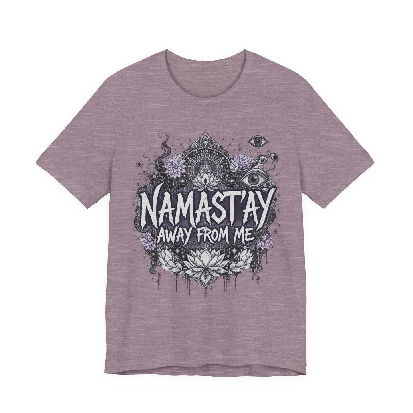Namast'ay Away From Me Tee, Relaxed Fit T-Shirt, Yoga Gift, Mindfulness Apparel, Self-Care Reminder