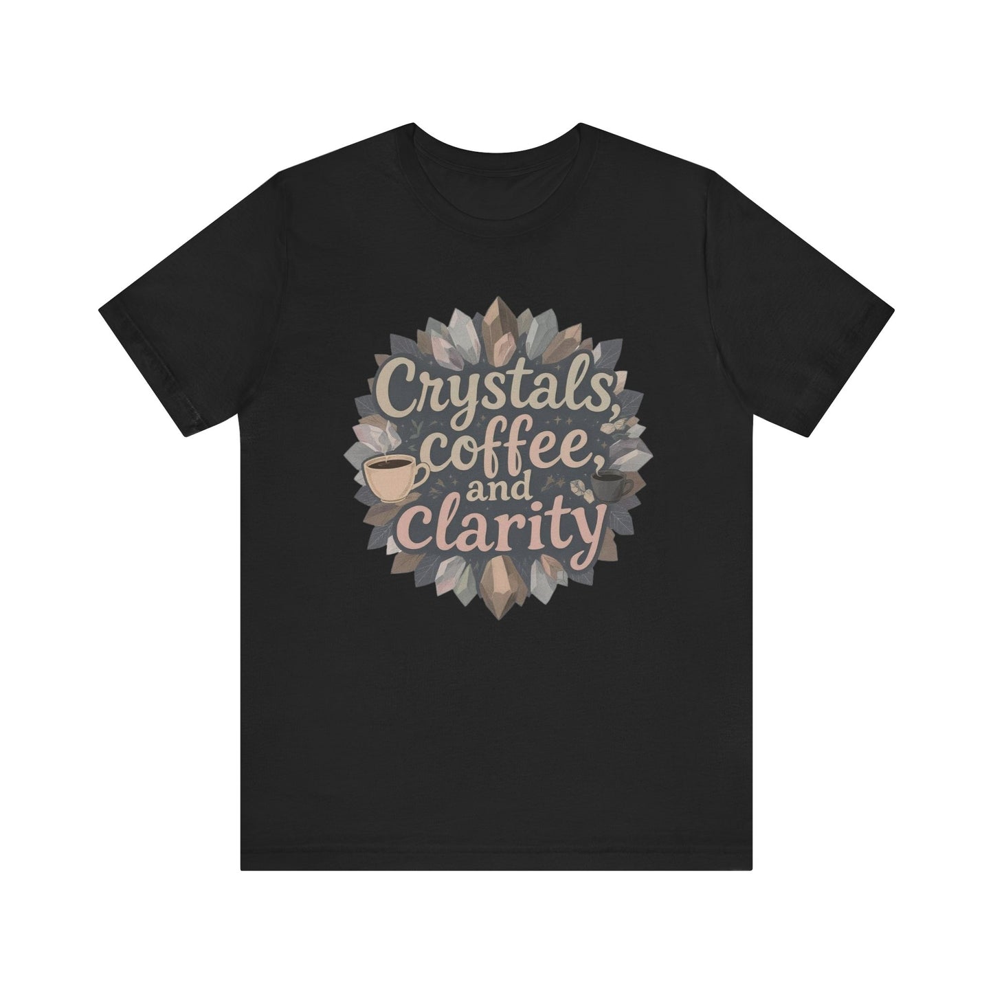 Crystals, Coffee, and Clarity Unisex Tee, Spiritual Tee, Wellness T-Shirt, Gift for Yogis, Meditation Apparel, Mindfulness Shirt