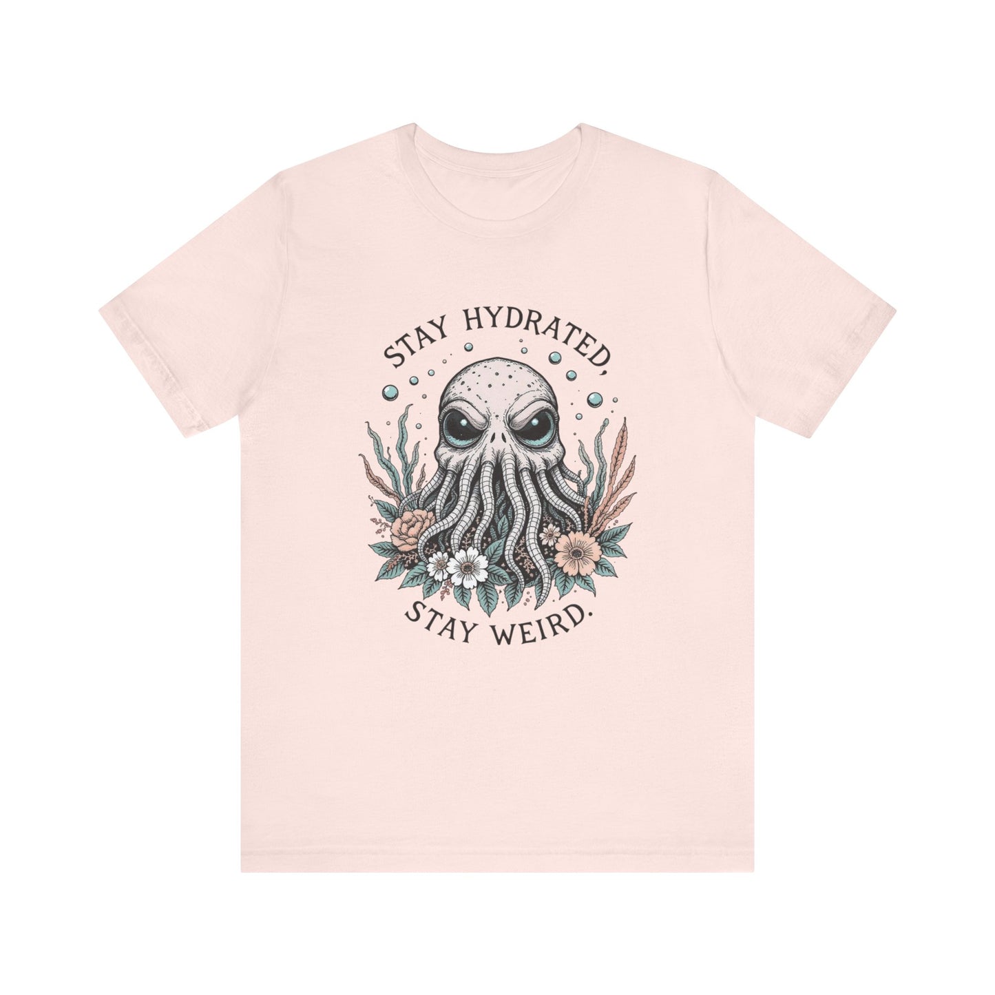 Stay Hydrated Stay Weird Tee, Unisex Octopus T-Shirt for Ocean Lovers, Quirky Gift, Summer Essential, Unique Beachwear, Fun Statement Top