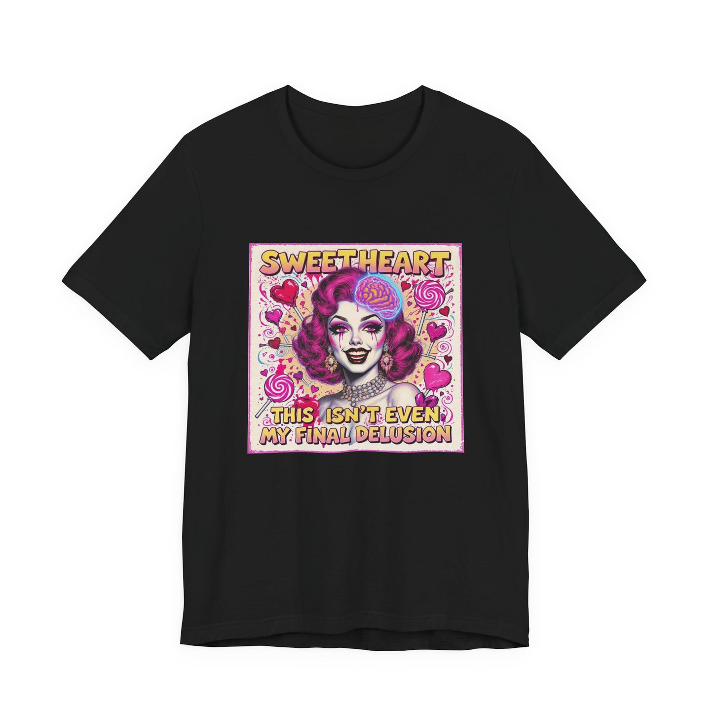 Sweetheart Delusion Tee | Unisex Short Sleeve Shirt | Fun Casual Wear | Gift for Drag Fans | Pride, Birthday, Anniversary