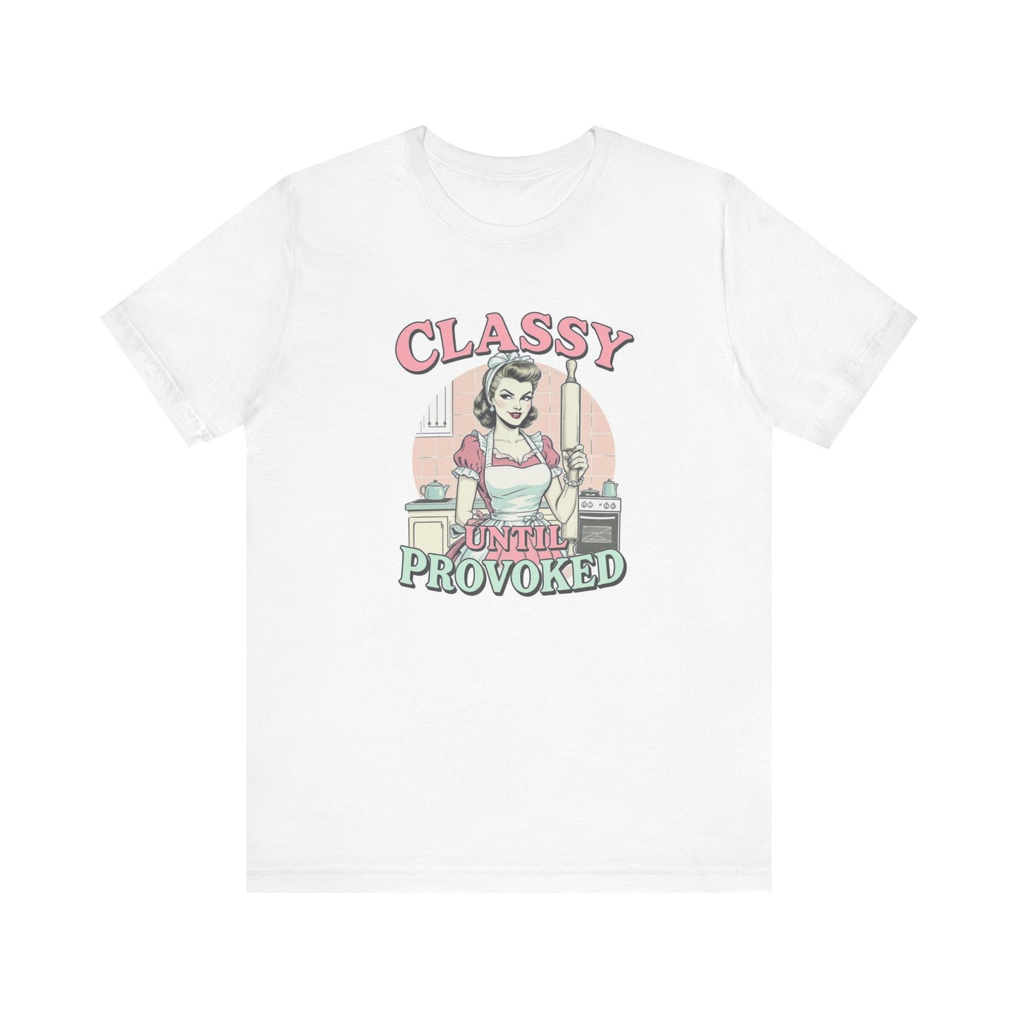 Classy Until Provoked Tee - Fun Unisex Jersey Shirt, Gift for Her, Vintage Style Tee, Humor T-Shirt, Casual Wear, Quirky Gift Idea