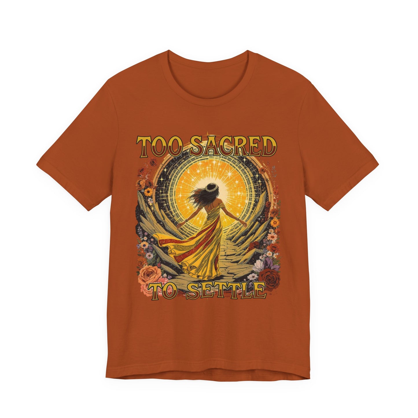 Too Sacred to Settle Unisex Tee - Boho Vibe Shirt, Inspirational Gift, Casual Wear, Festival Top, Everyday Comfort