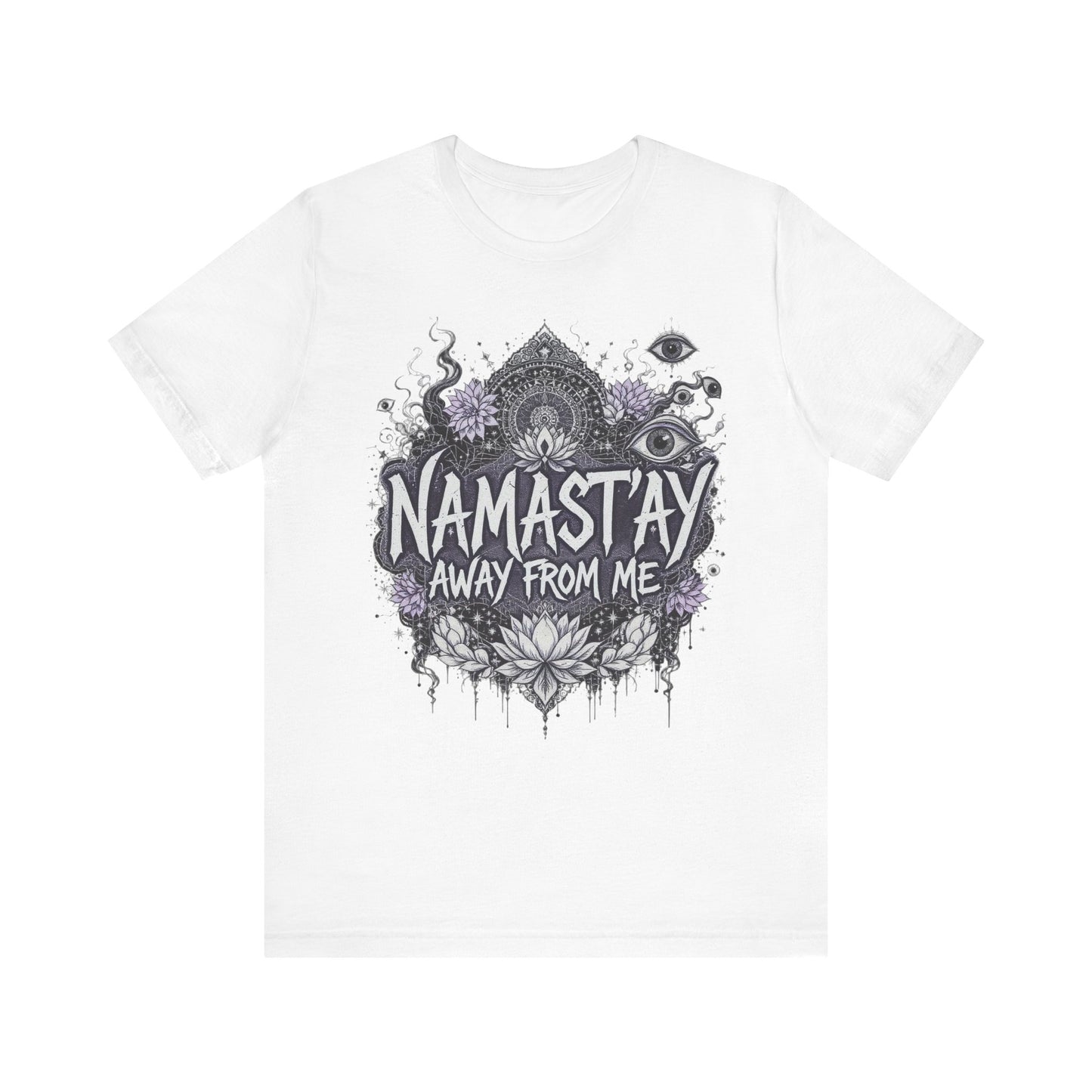 Namast'ay Away From Me Tee, Relaxed Fit T-Shirt, Yoga Gift, Mindfulness Apparel, Self-Care Reminder
