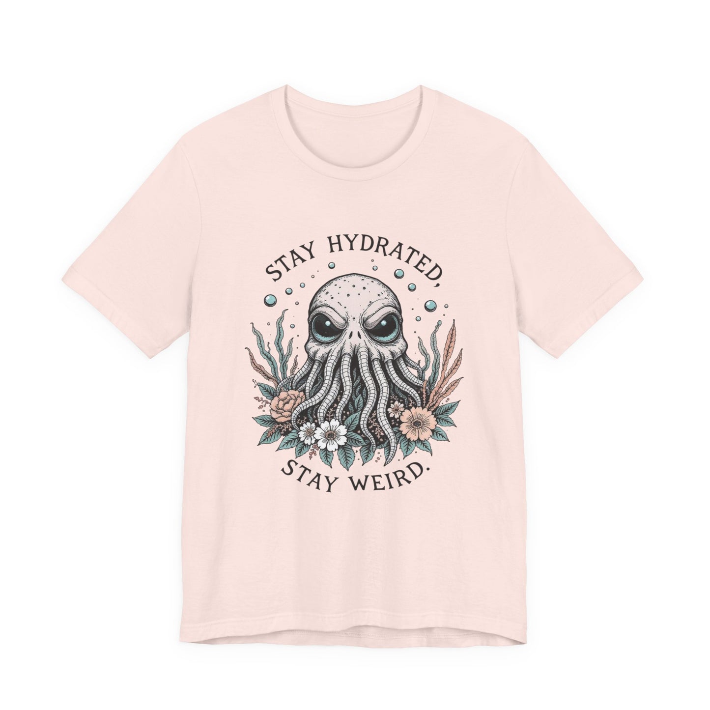 Stay Hydrated Stay Weird Tee, Unisex Octopus T-Shirt for Ocean Lovers, Quirky Gift, Summer Essential, Unique Beachwear, Fun Statement Top