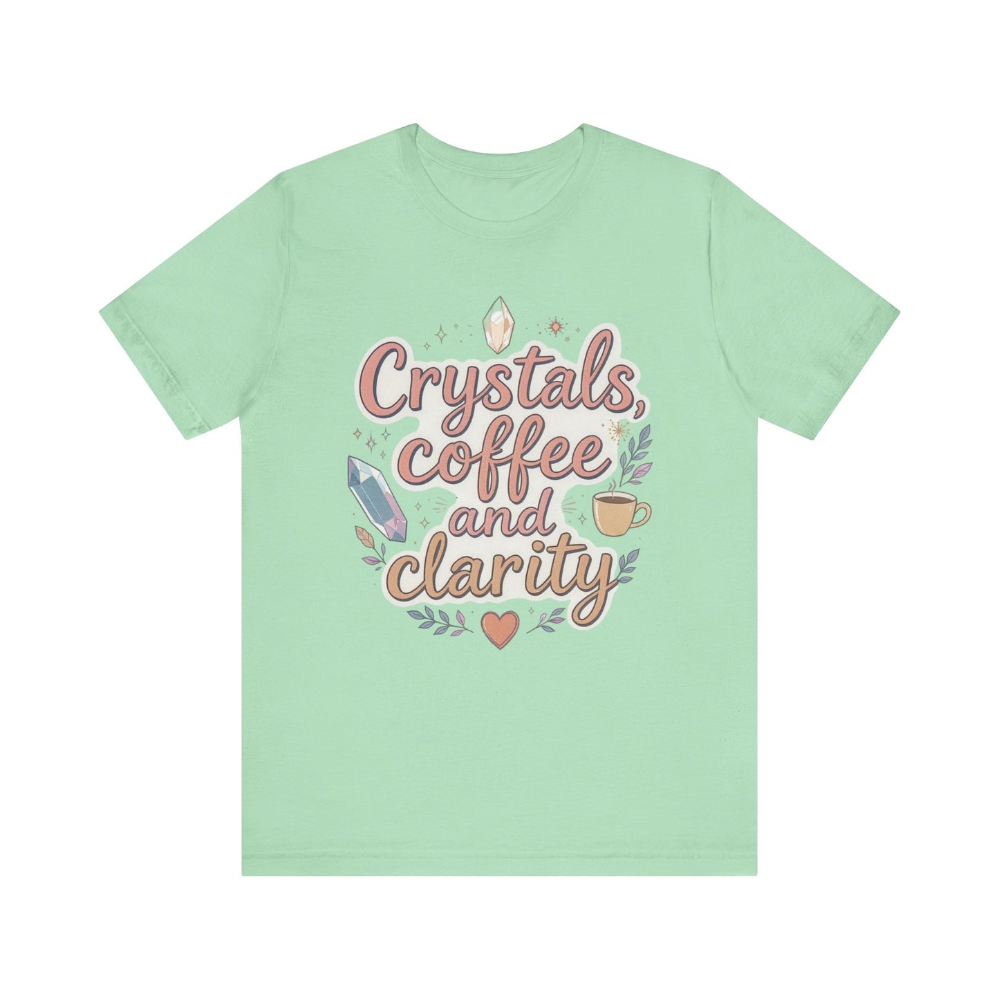 Crystals, Coffee and Clarity Tee - Unisex Relaxed Fit T-Shirt, Spiritual Gift, Self-Care Wear, Boho Style, Cozy Everyday Apparel