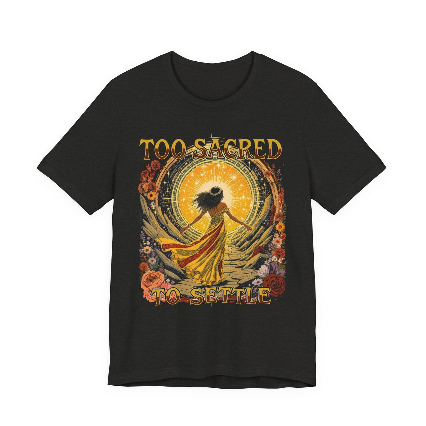 Too Sacred to Settle Unisex Tee - Boho Vibe Shirt, Inspirational Gift, Casual Wear, Festival Top, Everyday Comfort