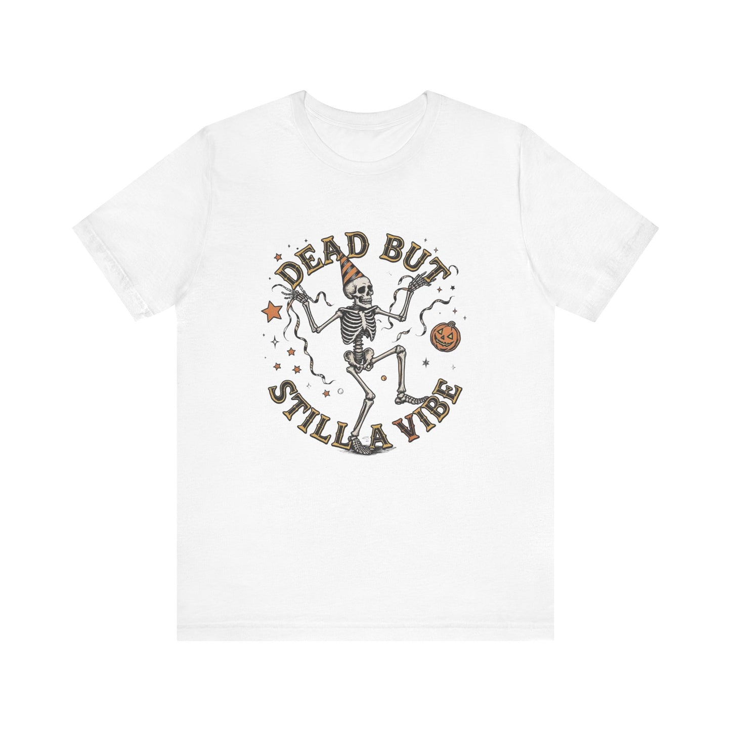 Dead But Stilla Vibe Halloween Tee, Unisex Ghost T-Shirt, Spooky Skeleton Shirt, Fun Halloween Apparel, October Party Wear