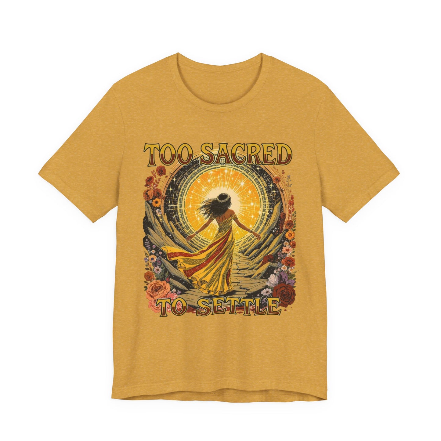 Too Sacred to Settle Unisex Tee - Boho Vibe Shirt, Inspirational Gift, Casual Wear, Festival Top, Everyday Comfort