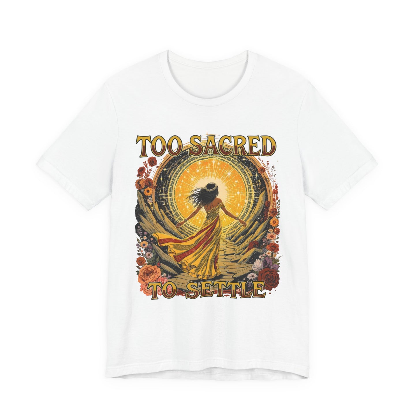Too Sacred to Settle Unisex Tee - Boho Vibe Shirt, Inspirational Gift, Casual Wear, Festival Top, Everyday Comfort