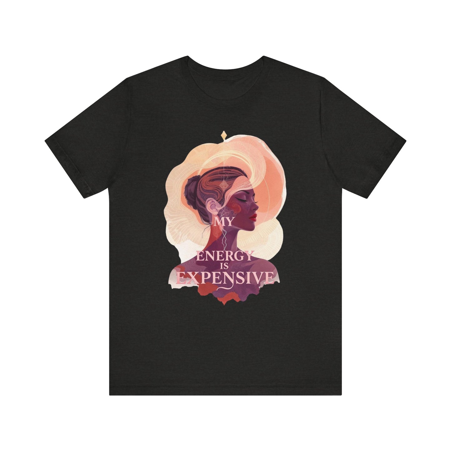 Empowering Energy Graphic Tee, My Energy is Expensive Shirt, Inspirational T-Shirt for Self-Love, Gift for Women, Casual Wear