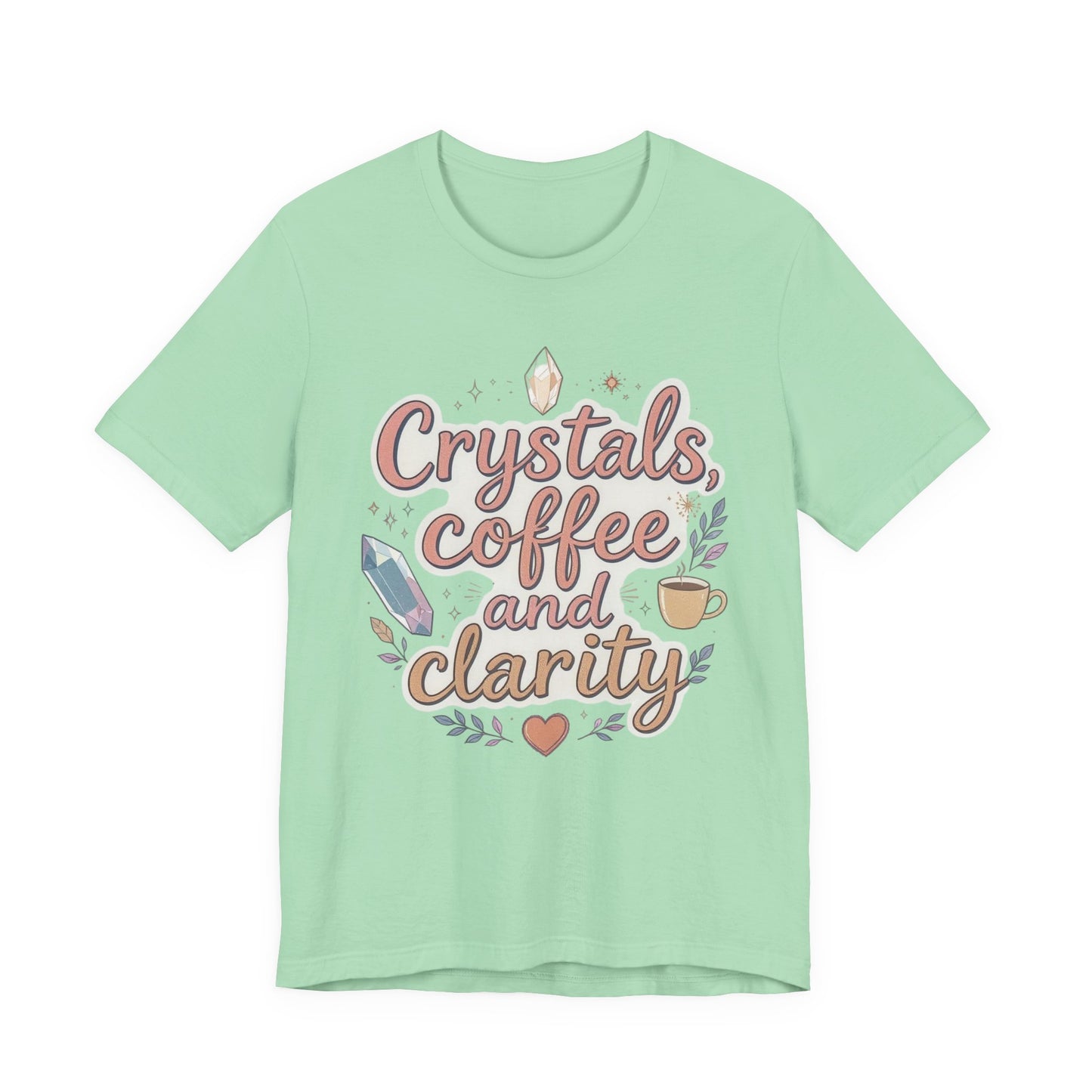 Crystals, Coffee and Clarity Tee - Unisex Relaxed Fit T-Shirt, Spiritual Gift, Self-Care Wear, Boho Style, Cozy Everyday Apparel