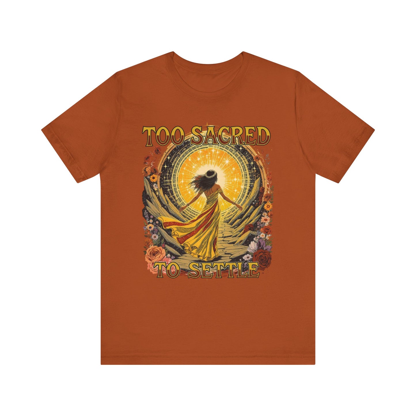 Too Sacred to Settle Unisex Tee - Boho Vibe Shirt, Inspirational Gift, Casual Wear, Festival Top, Everyday Comfort