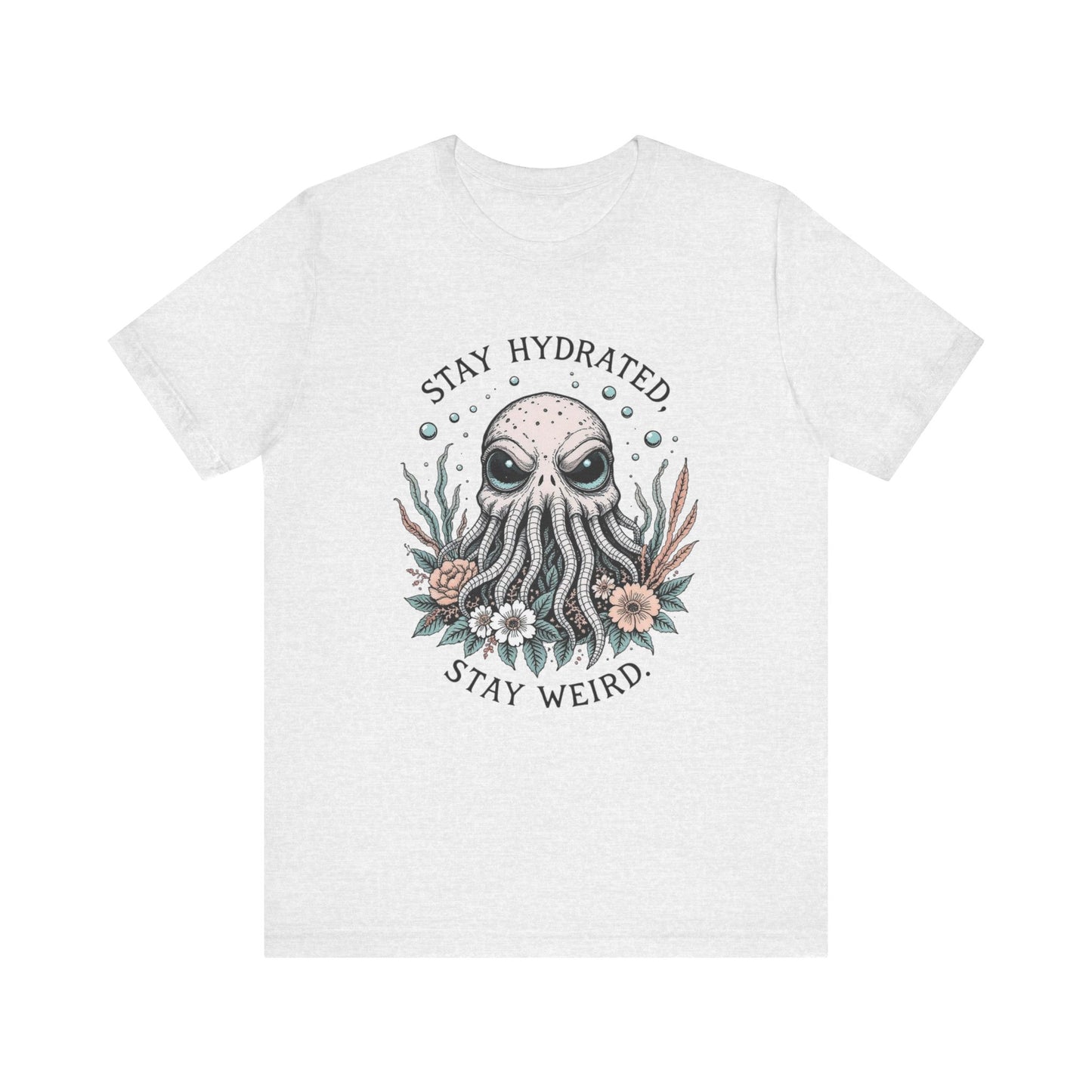 Stay Hydrated Stay Weird Tee, Unisex Octopus T-Shirt for Ocean Lovers, Quirky Gift, Summer Essential, Unique Beachwear, Fun Statement Top