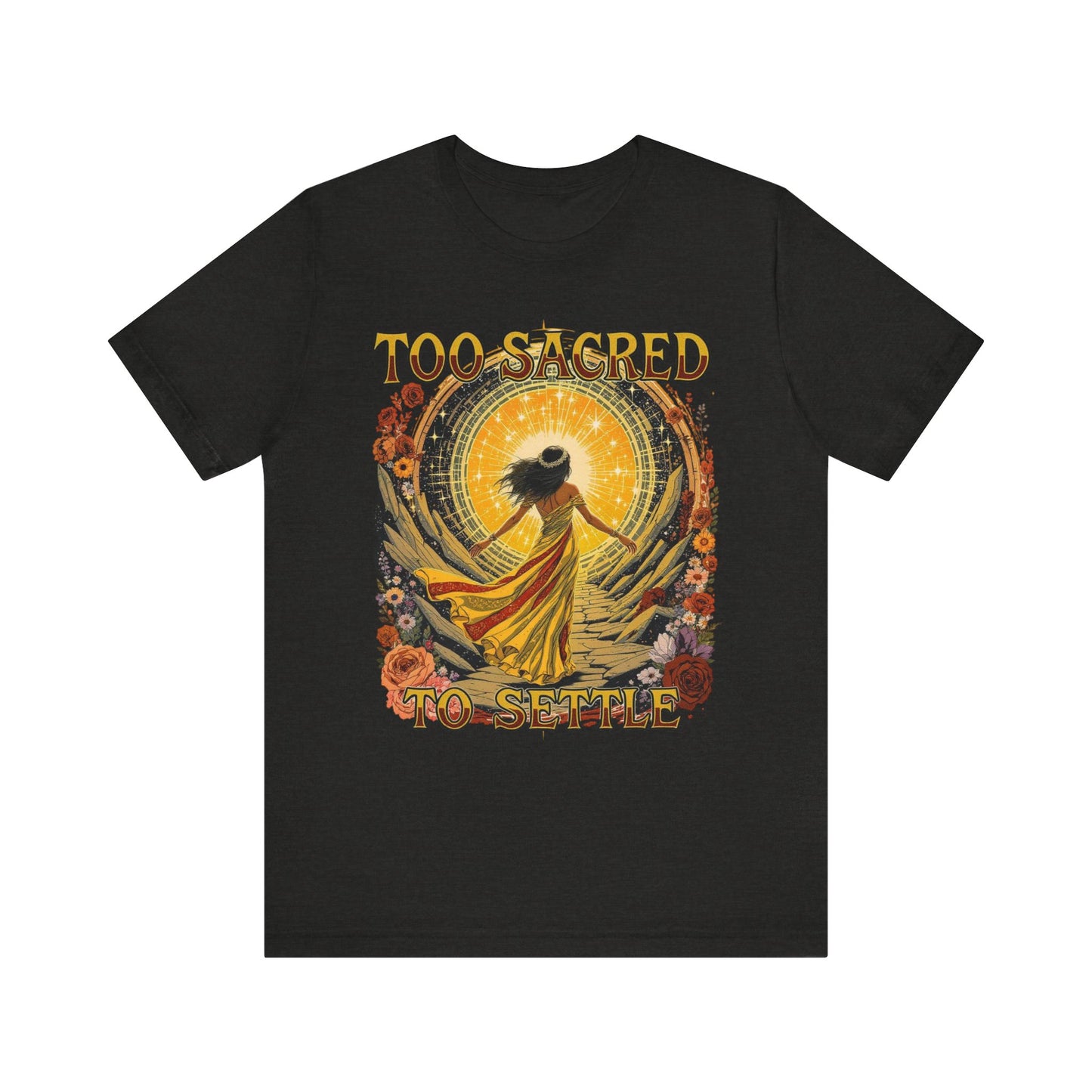 Too Sacred to Settle Unisex Tee - Boho Vibe Shirt, Inspirational Gift, Casual Wear, Festival Top, Everyday Comfort