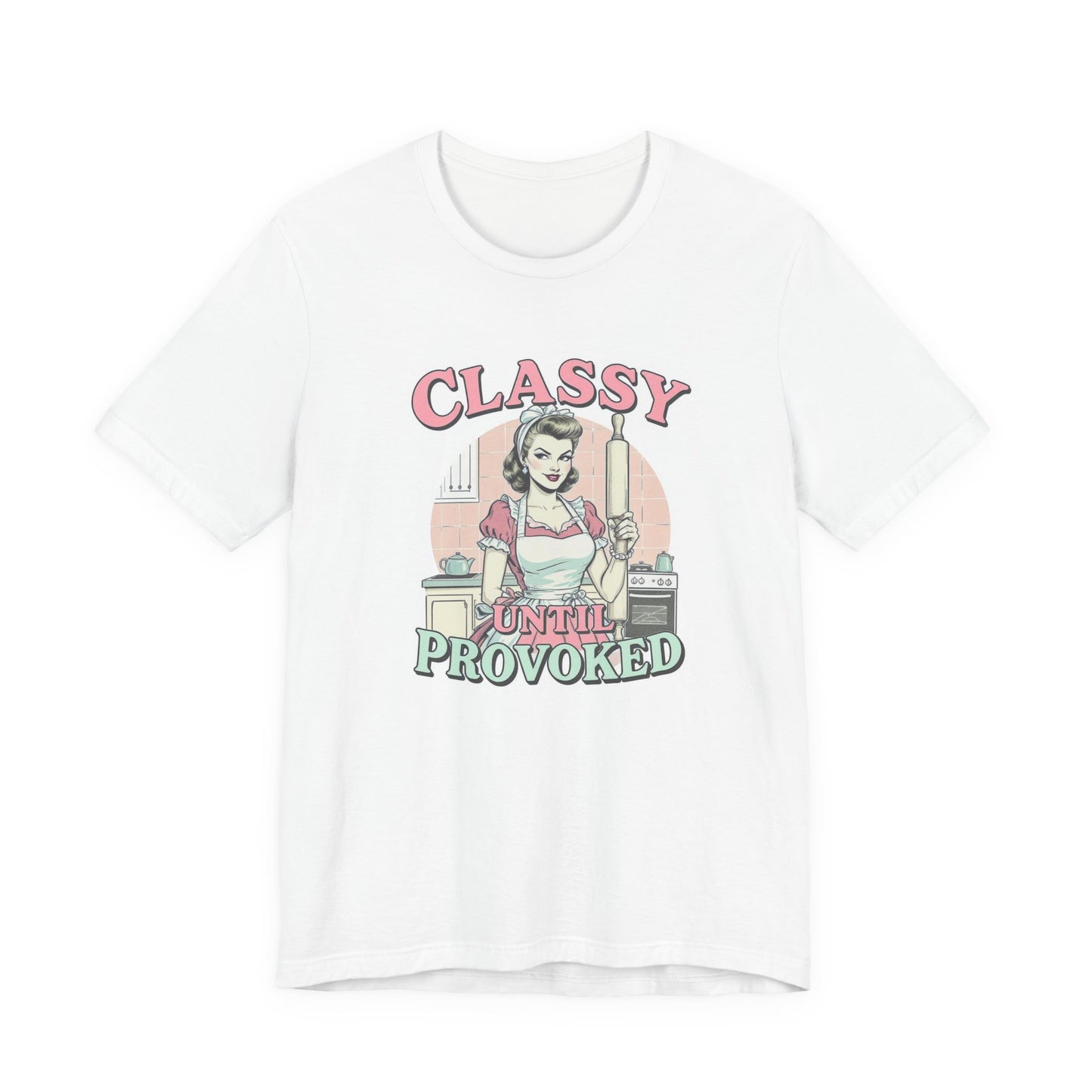 Classy Until Provoked Tee - Fun Unisex Jersey Shirt, Gift for Her, Vintage Style Tee, Humor T-Shirt, Casual Wear, Quirky Gift Idea