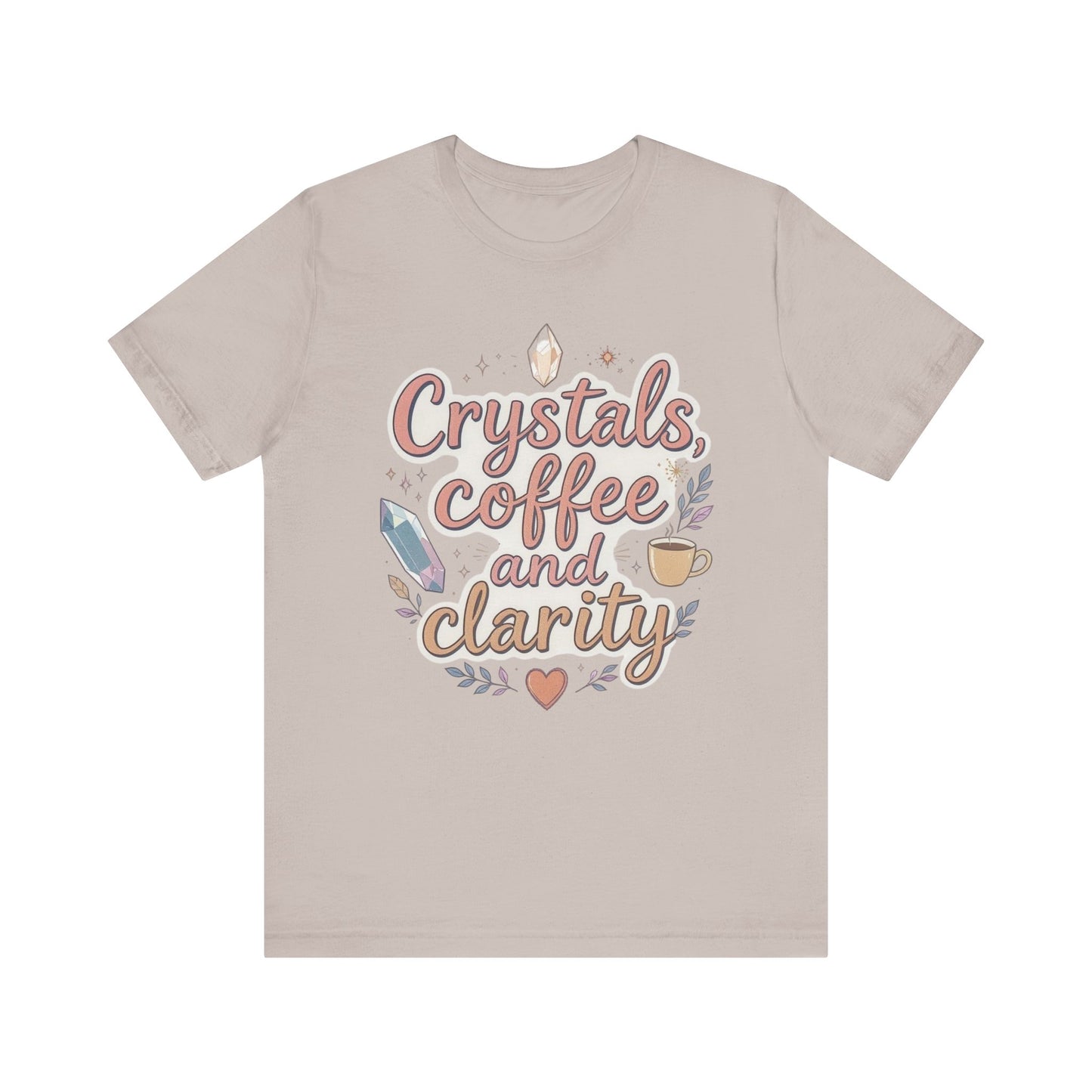 Crystals, Coffee and Clarity Tee - Unisex Relaxed Fit T-Shirt, Spiritual Gift, Self-Care Wear, Boho Style, Cozy Everyday Apparel