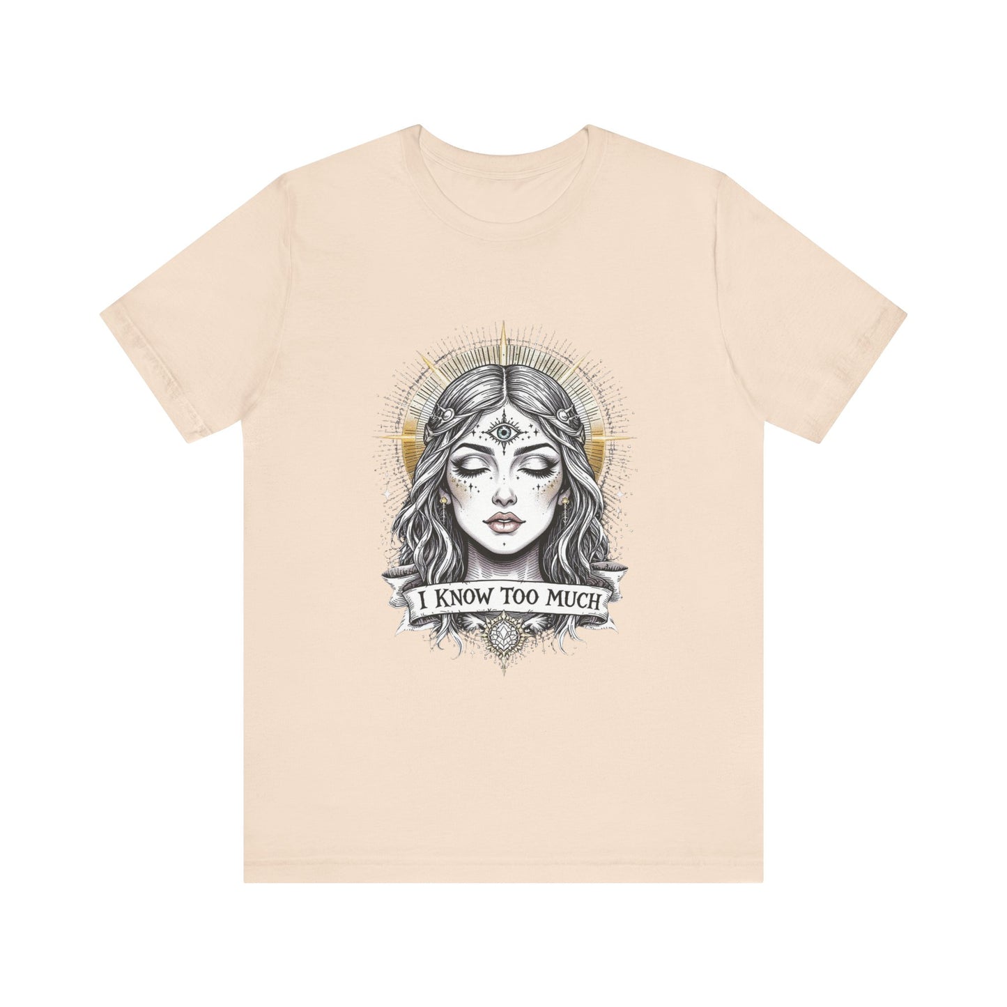 Mystical Graphic Tee, I Know Too Much, Unisex T-Shirt, Boho Fashion, Gift for Witchy Vibes, Casual Wear, Statement Tee