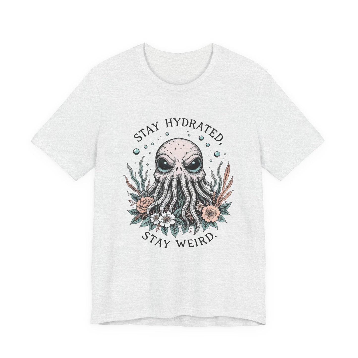 Stay Hydrated Stay Weird Tee, Unisex Octopus T-Shirt for Ocean Lovers, Quirky Gift, Summer Essential, Unique Beachwear, Fun Statement Top