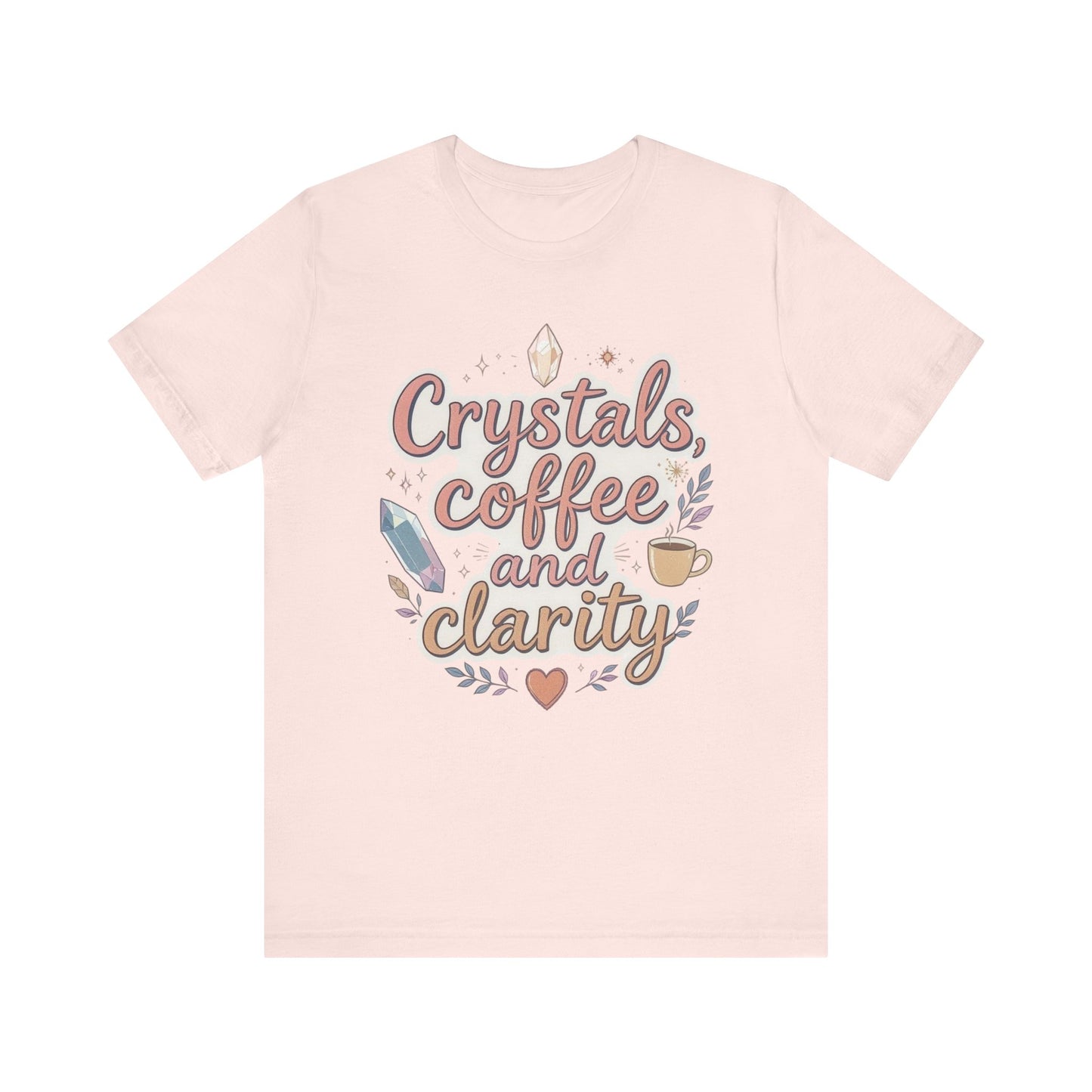 Crystals, Coffee and Clarity Tee - Unisex Relaxed Fit T-Shirt, Spiritual Gift, Self-Care Wear, Boho Style, Cozy Everyday Apparel