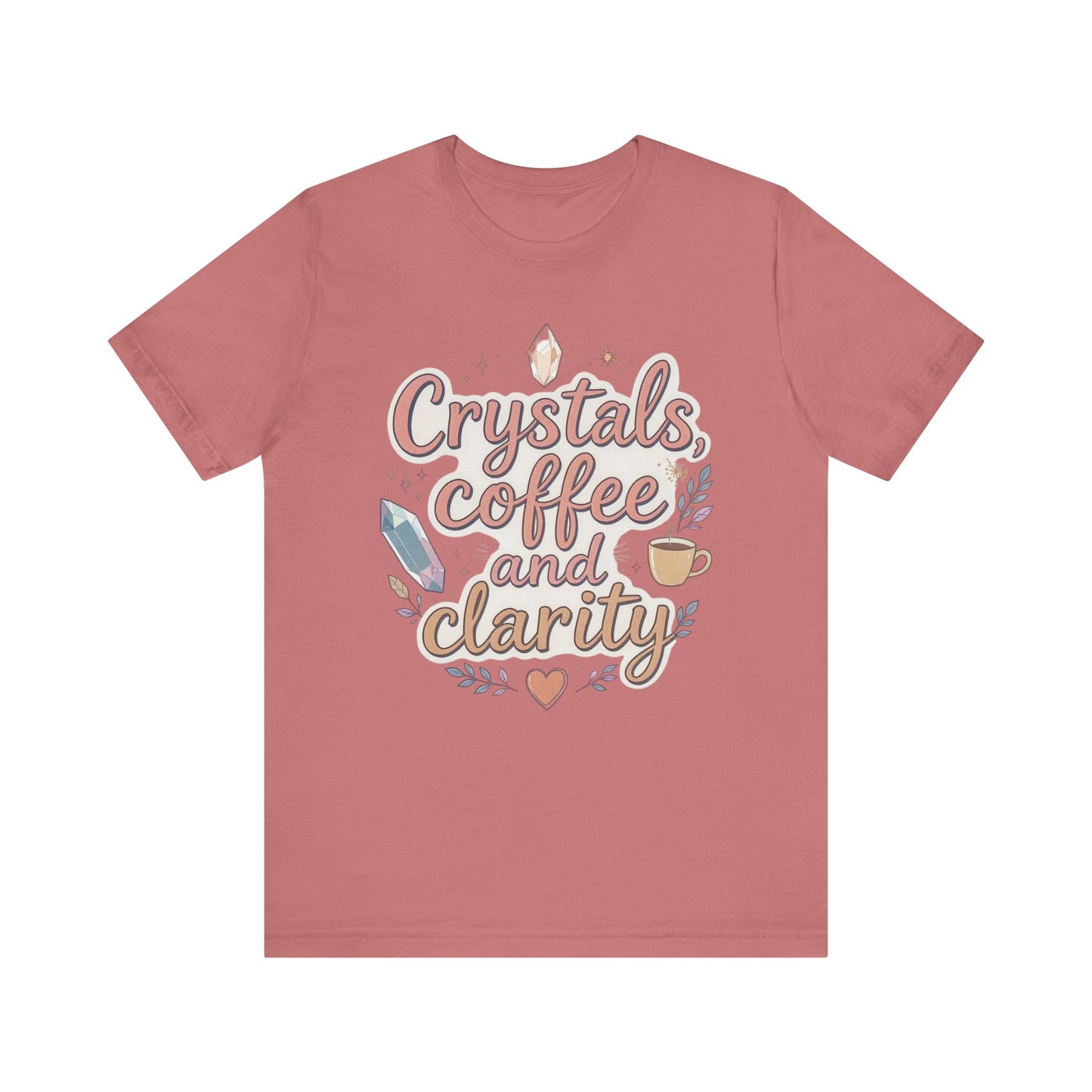 Crystals, Coffee and Clarity Tee - Unisex Relaxed Fit T-Shirt, Spiritual Gift, Self-Care Wear, Boho Style, Cozy Everyday Apparel