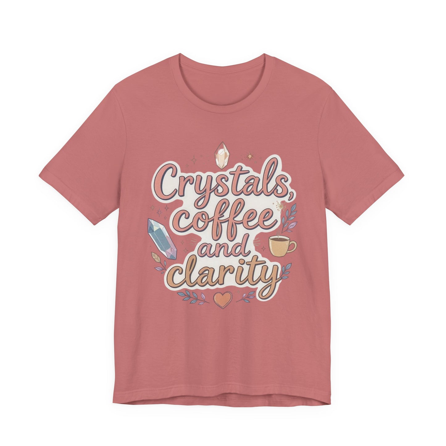 Crystals, Coffee and Clarity Tee - Unisex Relaxed Fit T-Shirt, Spiritual Gift, Self-Care Wear, Boho Style, Cozy Everyday Apparel
