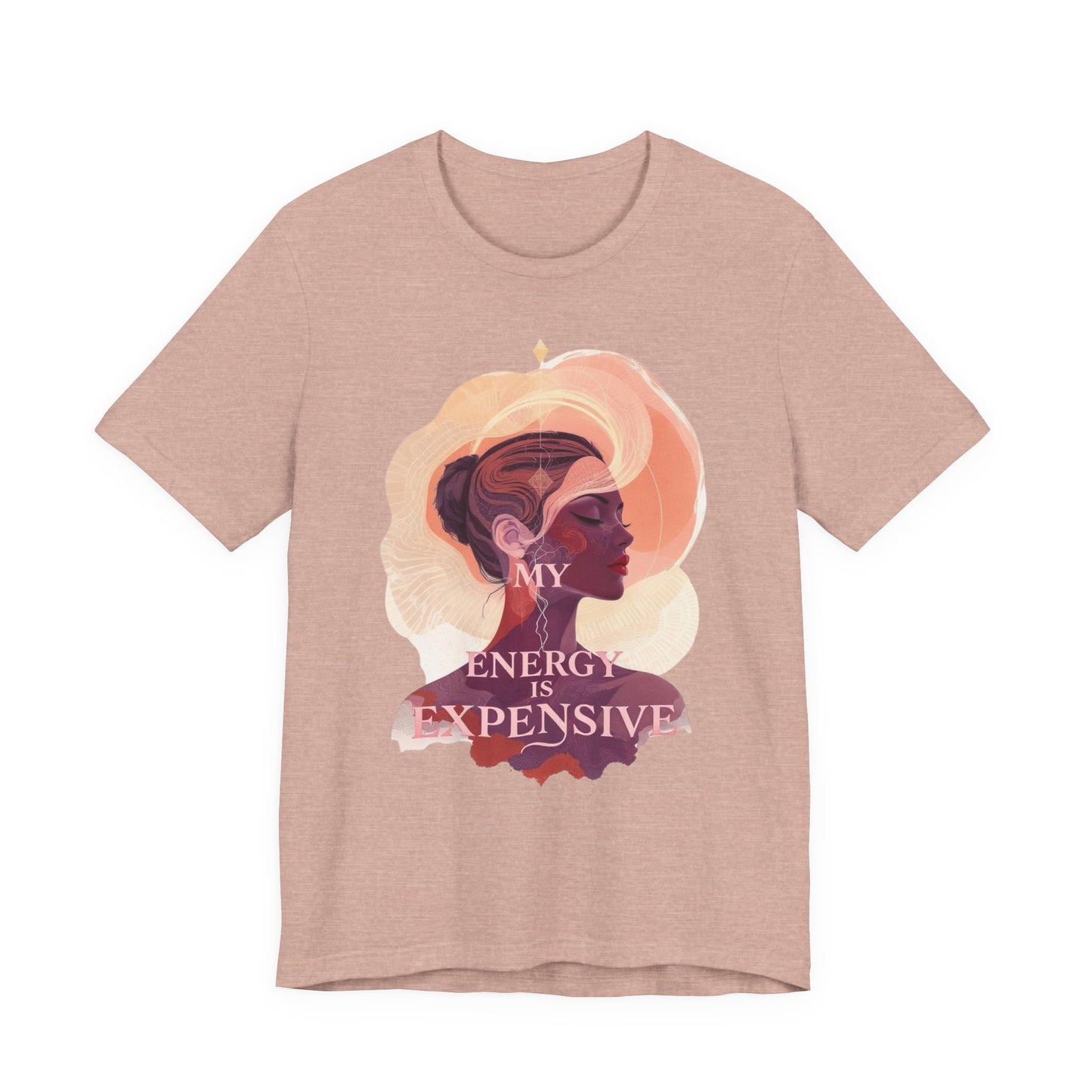 Empowering Energy Graphic Tee, My Energy is Expensive Shirt, Inspirational T-Shirt for Self-Love, Gift for Women, Casual Wear