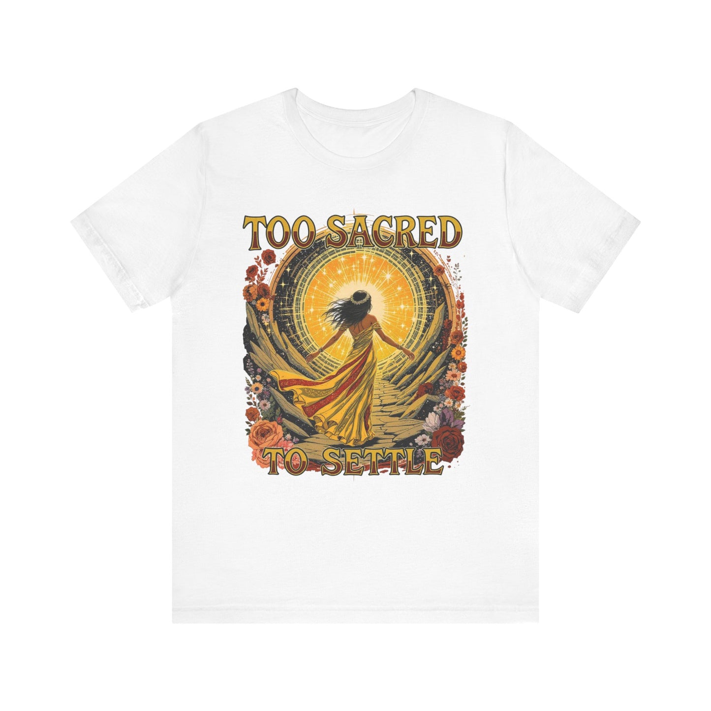 Too Sacred to Settle Unisex Tee - Boho Vibe Shirt, Inspirational Gift, Casual Wear, Festival Top, Everyday Comfort