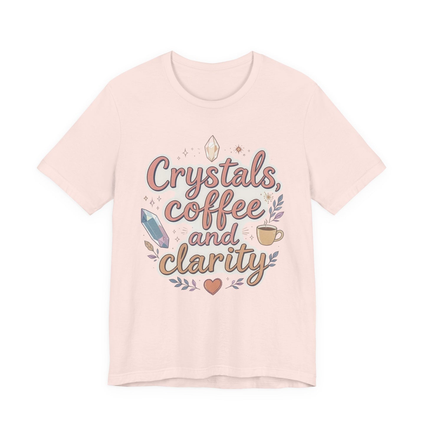 Crystals, Coffee and Clarity Tee - Unisex Relaxed Fit T-Shirt, Spiritual Gift, Self-Care Wear, Boho Style, Cozy Everyday Apparel