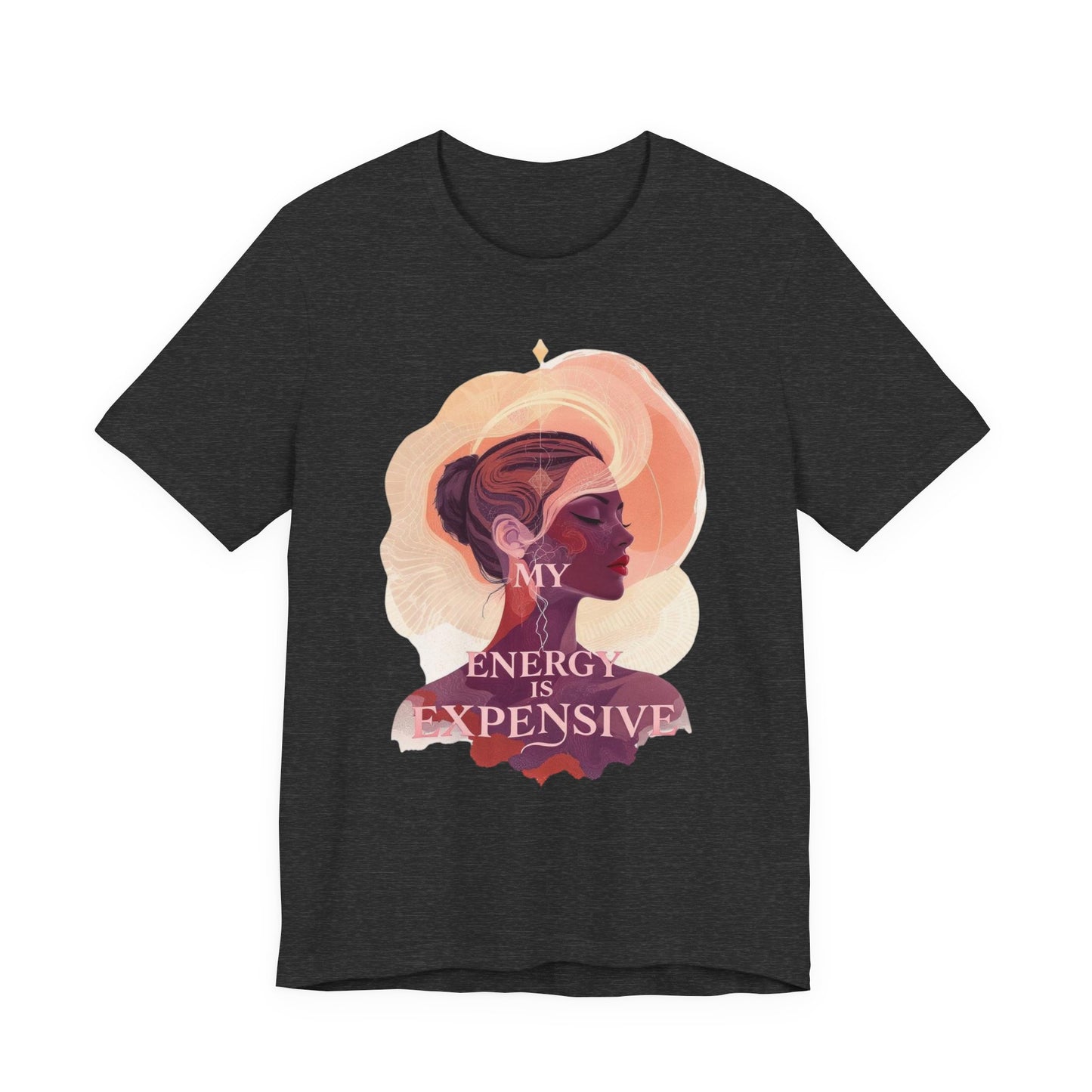Empowering Energy Graphic Tee, My Energy is Expensive Shirt, Inspirational T-Shirt for Self-Love, Gift for Women, Casual Wear