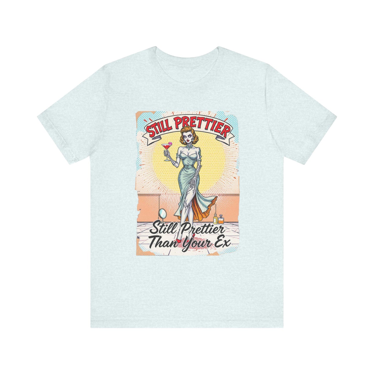 Still Prettier Unisex Tee - Funny Graphic T-Shirt, Sassy Humor, Perfect for Gifts, Casual Wear, Parties, Everyday Style