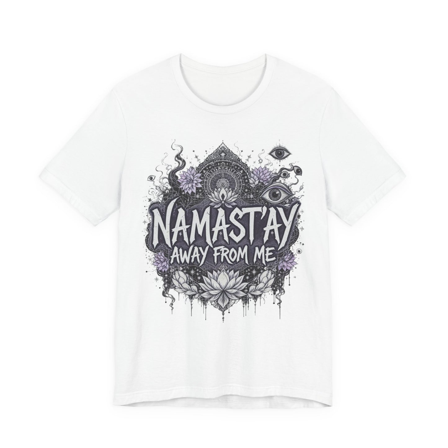 Namast'ay Away From Me Tee, Relaxed Fit T-Shirt, Yoga Gift, Mindfulness Apparel, Self-Care Reminder