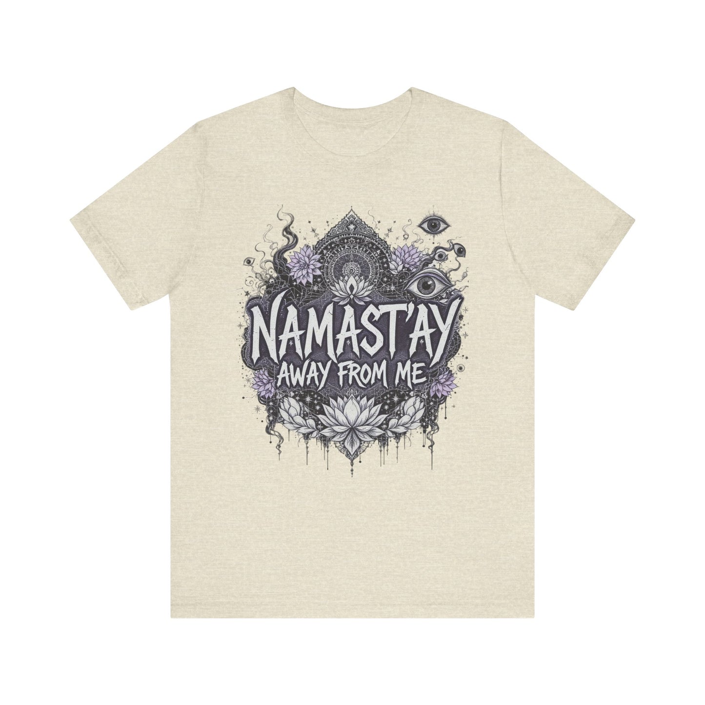 Namast'ay Away From Me Tee, Relaxed Fit T-Shirt, Yoga Gift, Mindfulness Apparel, Self-Care Reminder