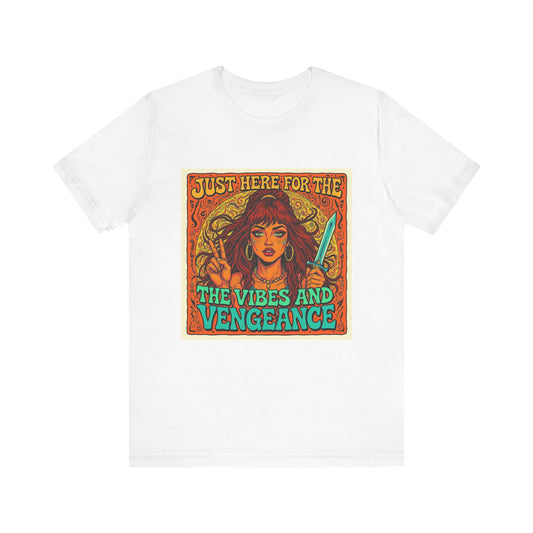Vibes and Vengeance Tee, Graphic T-Shirt, Unisex Short Sleeve Shirt, Gift for Fans, Casual Wear, Empowering Apparel