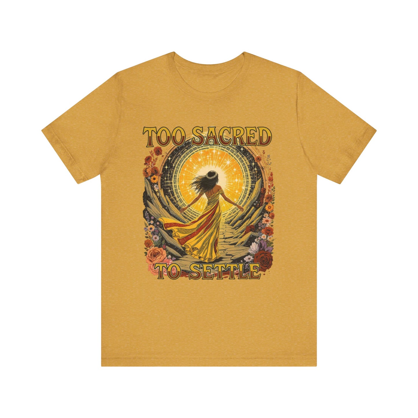 Too Sacred to Settle Unisex Tee - Boho Vibe Shirt, Inspirational Gift, Casual Wear, Festival Top, Everyday Comfort