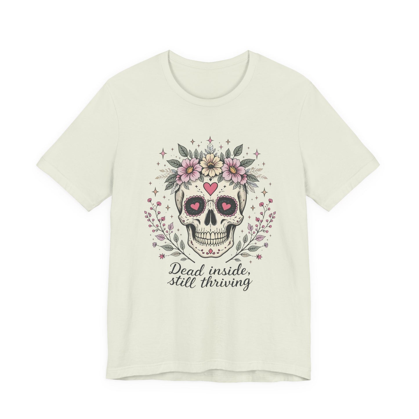 Skull Floral Short Sleeve Tee - Dead Inside, Still Thriving Design, Casual Wear, Gift for Halloween, Unique T-Shirt