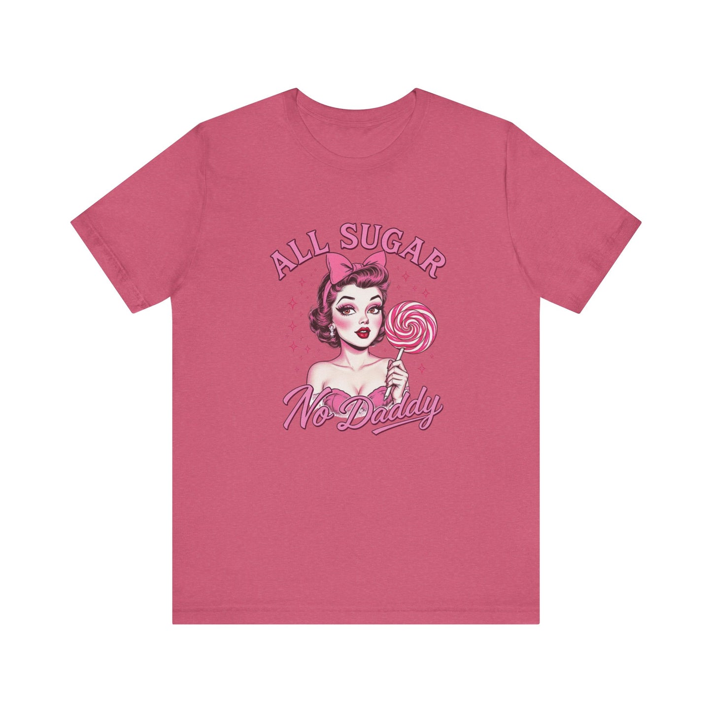 All Sugar No Daddy, Sweet Retro Tee, Sugar-Themed Shirt, Fun Graphic T-Shirt, Gift for Her, Vintage Style Top