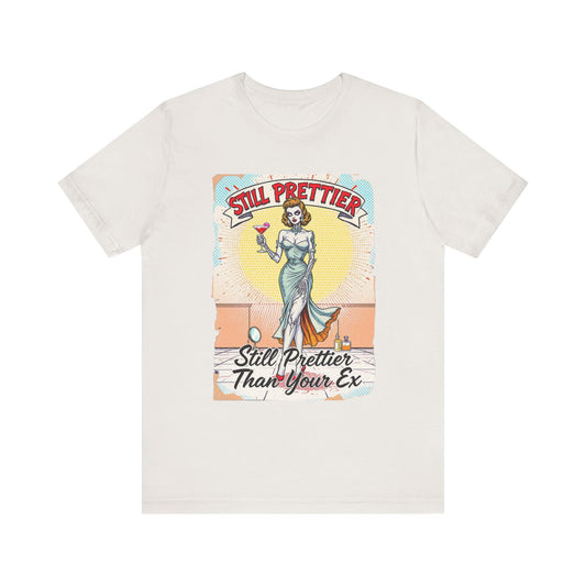 Still Prettier Unisex Tee - Funny Graphic T-Shirt, Sassy Humor, Perfect for Gifts, Casual Wear, Parties, Everyday Style