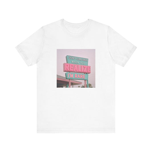 Rare Realization Graphic Tee, Statement T-Shirt, Gift for Friends, Positive Affirmation Tee, Casual Everyday Wear, Unisex Fashion