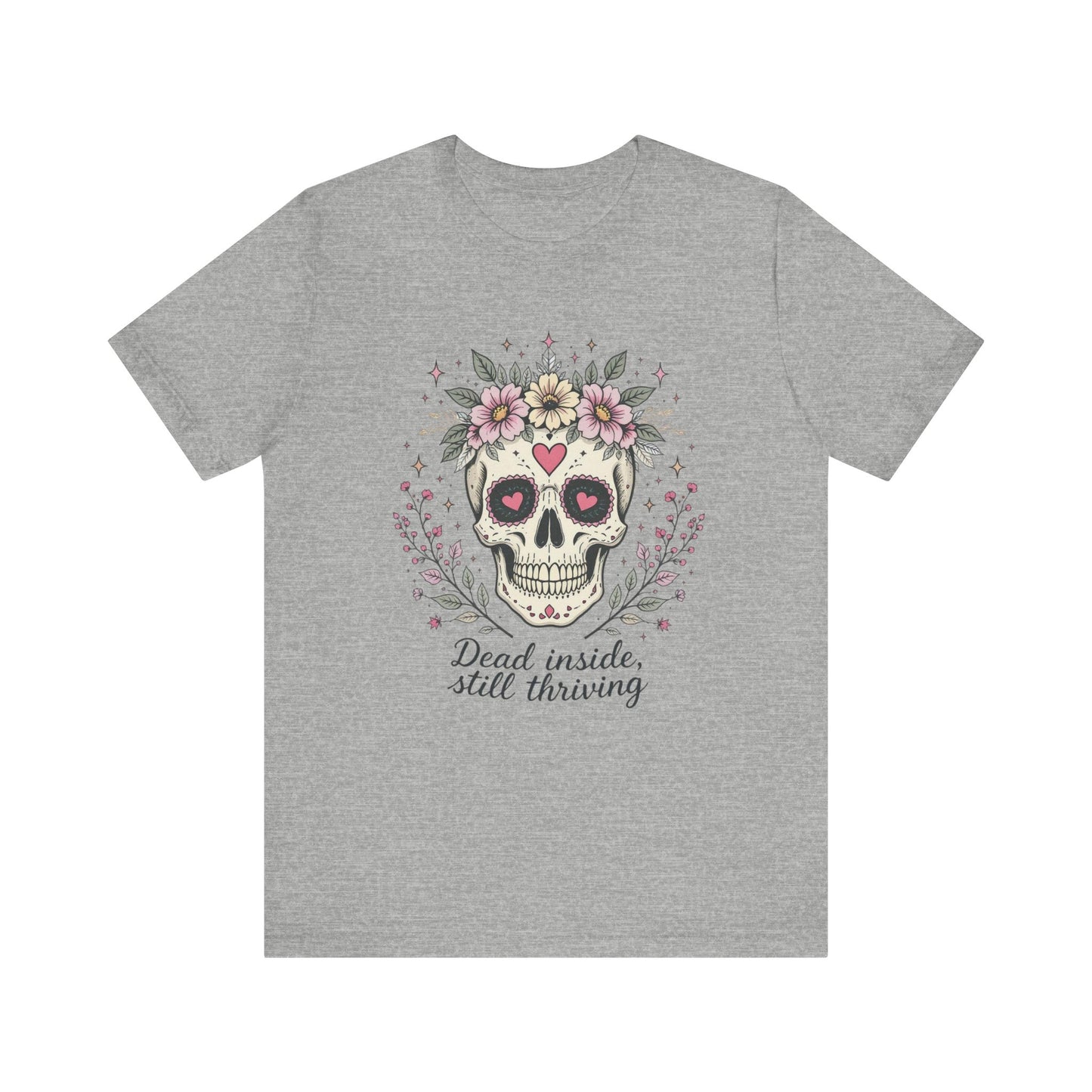 Skull Floral Short Sleeve Tee - Dead Inside, Still Thriving Design, Casual Wear, Gift for Halloween, Unique T-Shirt