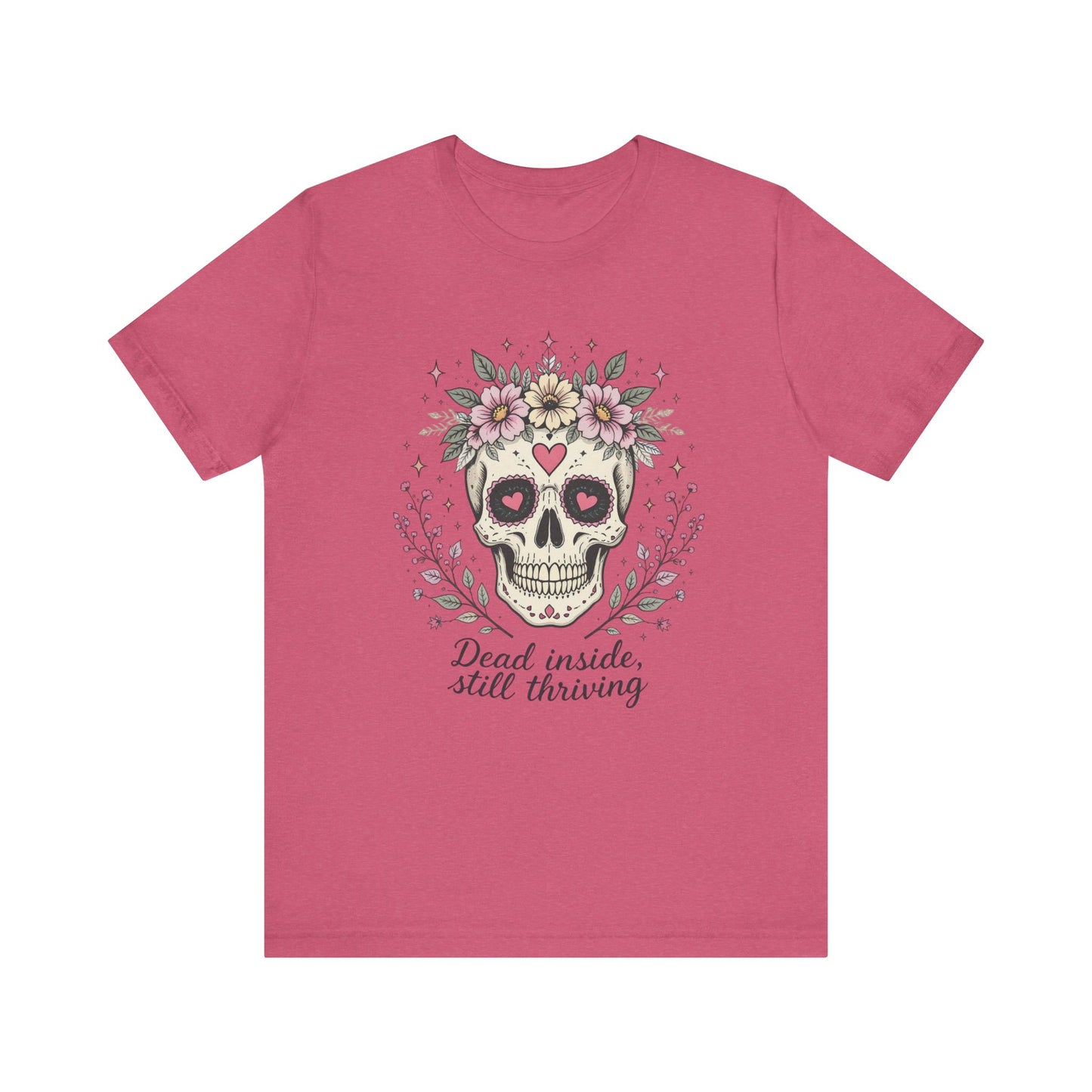 Skull Floral Short Sleeve Tee - Dead Inside, Still Thriving Design, Casual Wear, Gift for Halloween, Unique T-Shirt