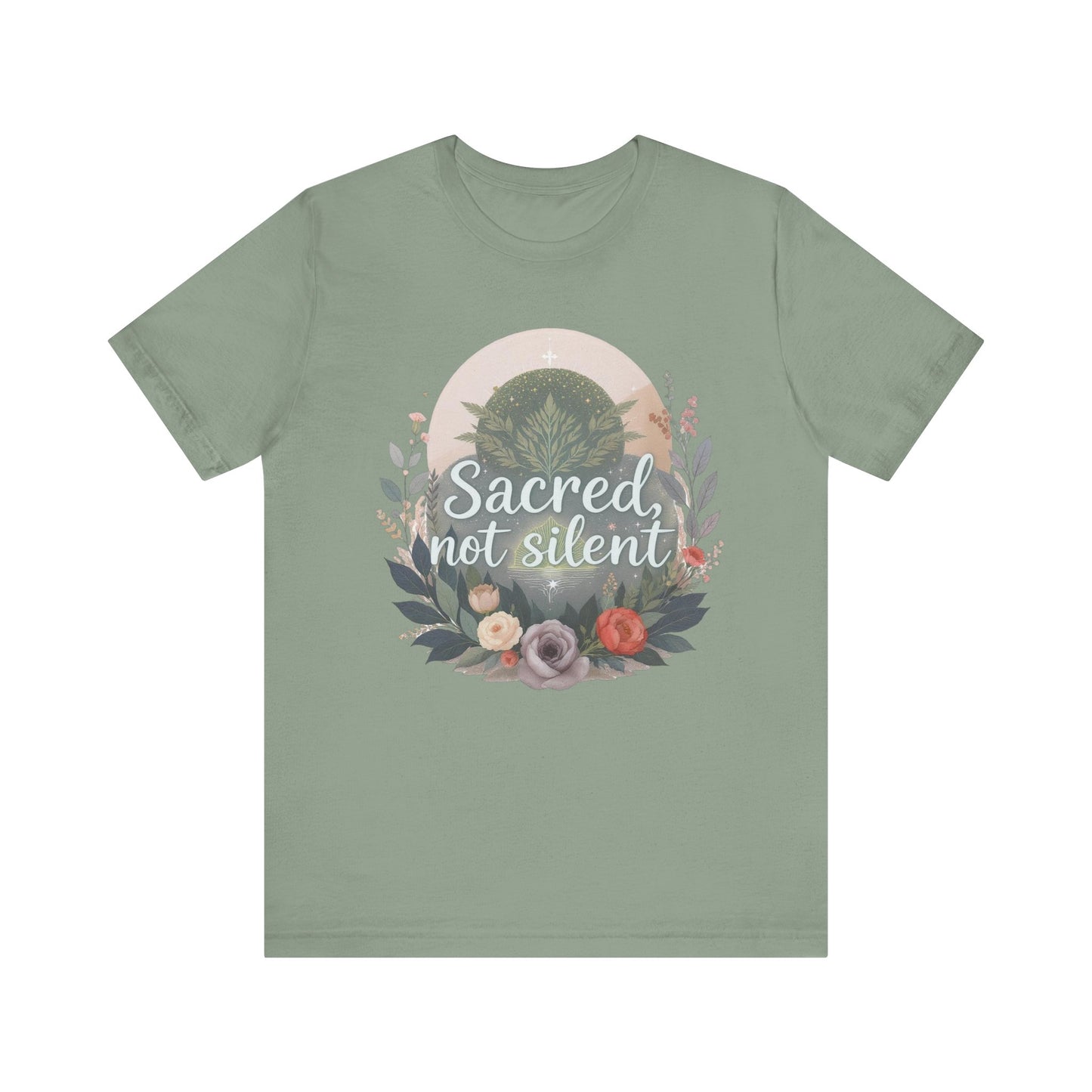 Floral Graphic Tee - Sacred Not Silent, Nature Lovers Gift, Unisex T-Shirt, Inspirational Shirt, Eco-Conscious Fashion, Everyday Wear