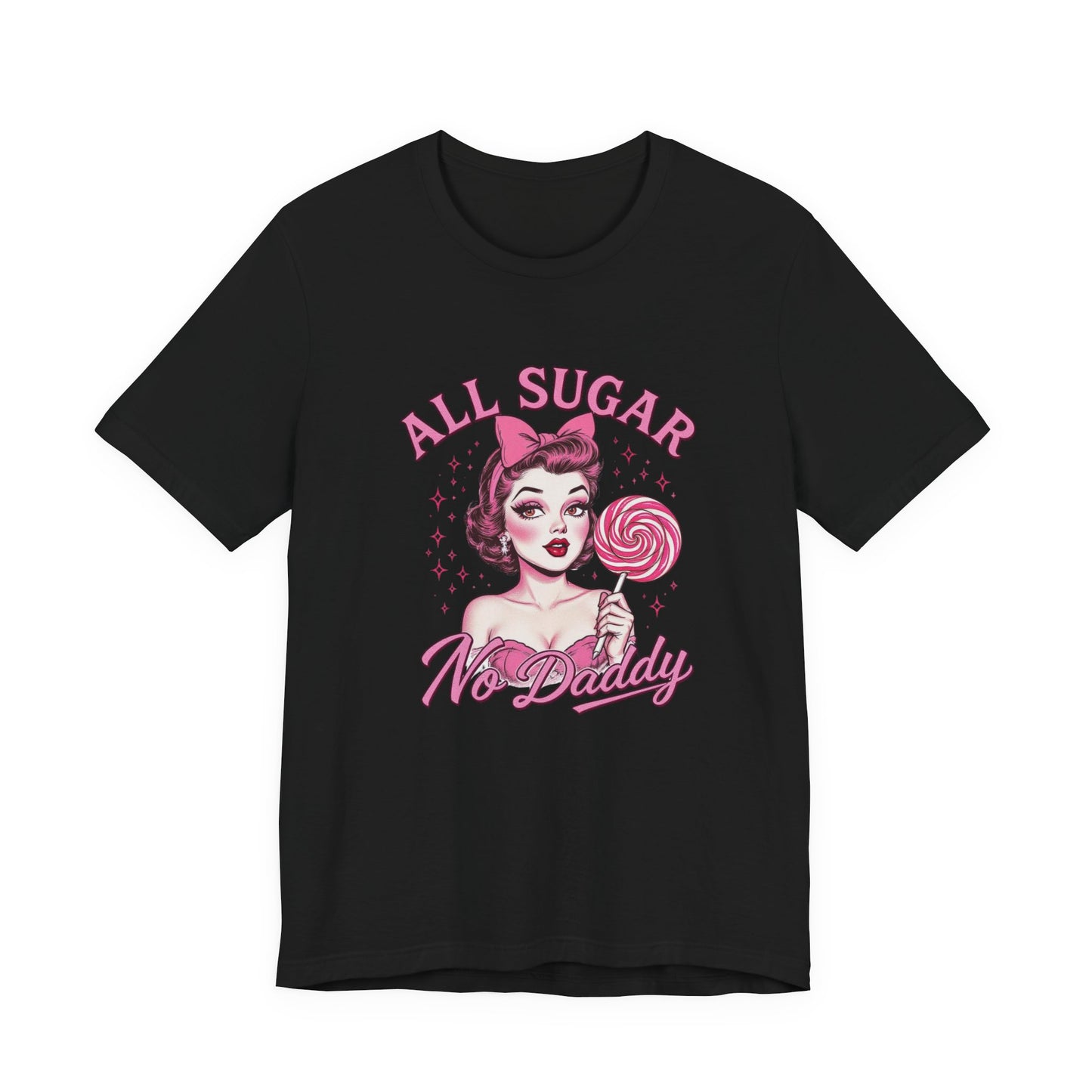 All Sugar No Daddy, Sweet Retro Tee, Sugar-Themed Shirt, Fun Graphic T-Shirt, Gift for Her, Vintage Style Top