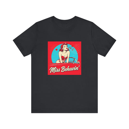 Retro Miss Behavin' Unisex Tee, Vintage Style T-Shirt, Cool Graphic Tee, Fun Gift for Her, Casual Wear