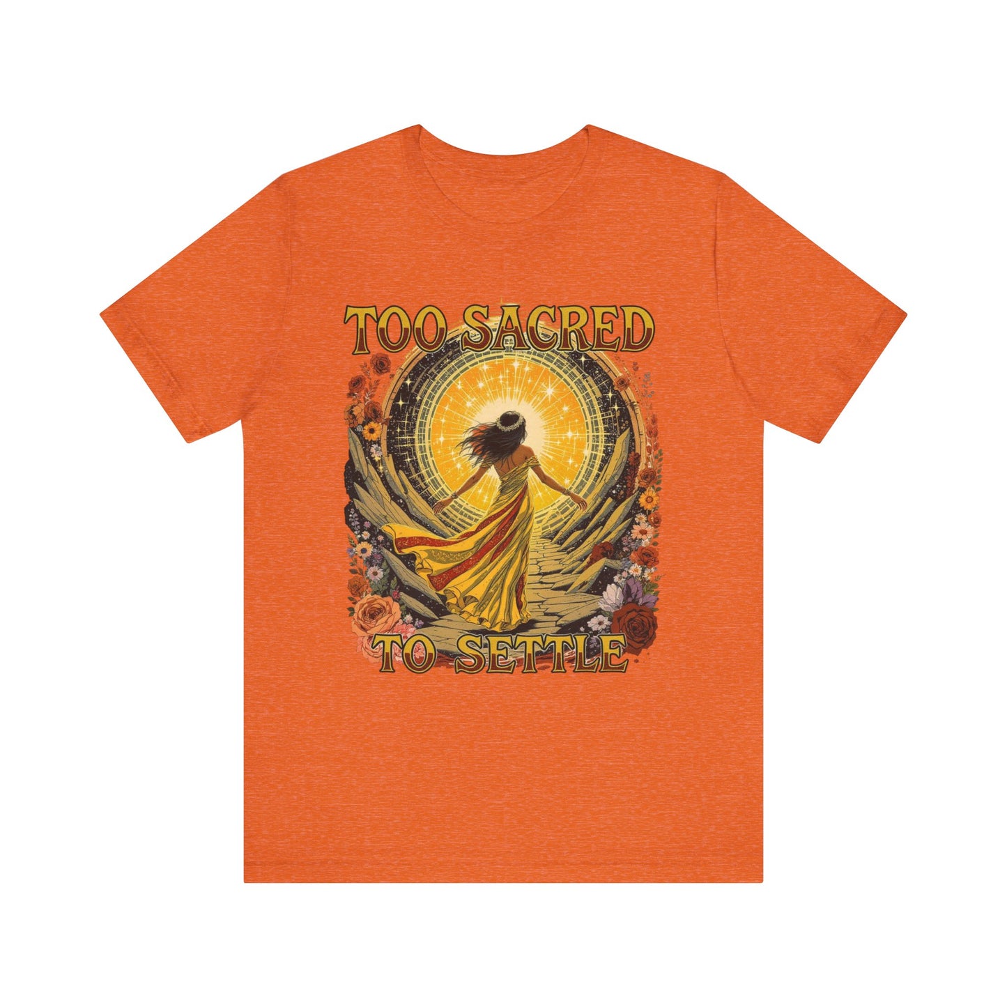 Too Sacred to Settle Unisex Tee - Boho Vibe Shirt, Inspirational Gift, Casual Wear, Festival Top, Everyday Comfort