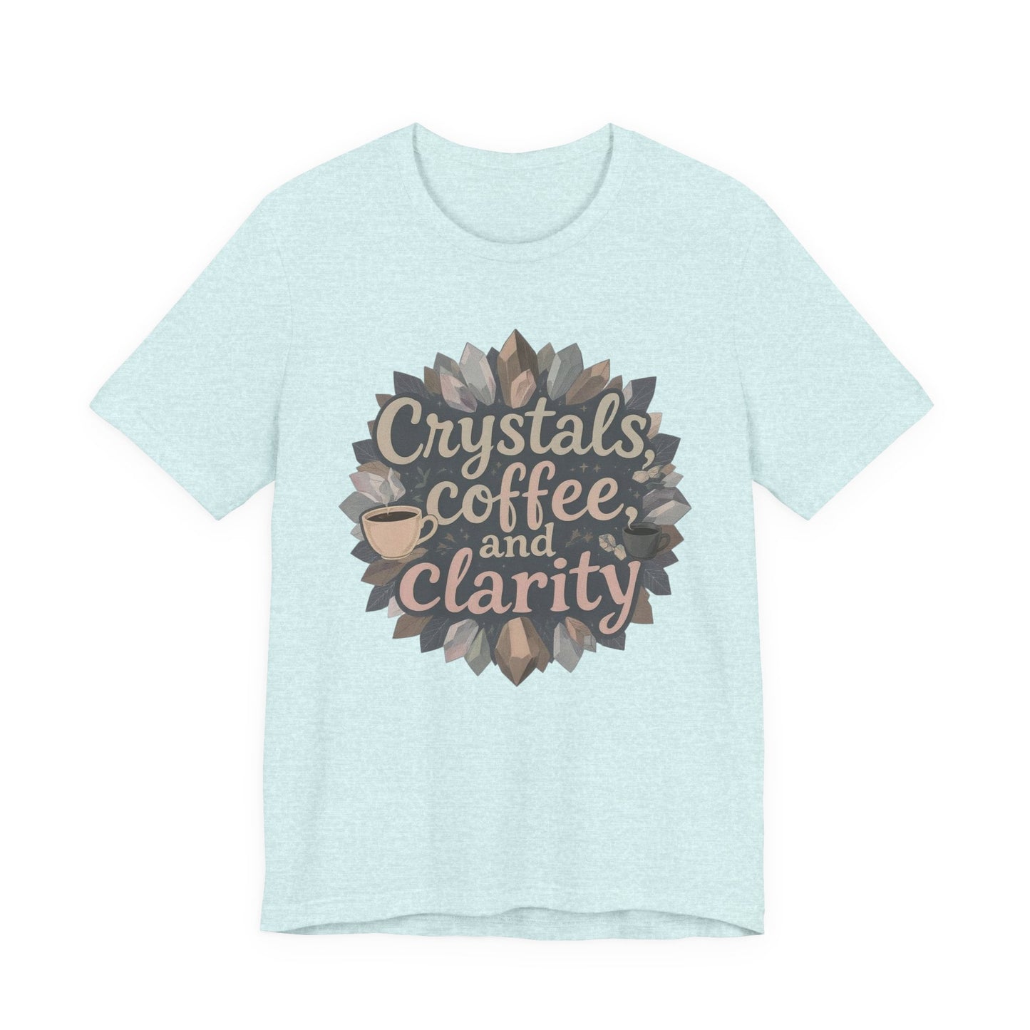 Crystals, Coffee, and Clarity Unisex Tee, Spiritual Tee, Wellness T-Shirt, Gift for Yogis, Meditation Apparel, Mindfulness Shirt
