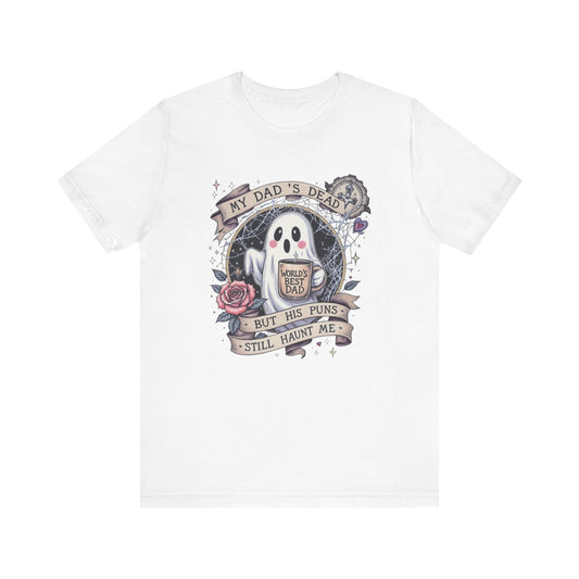 My Dad's Dead Ghost T-Shirt, Funny Grief Tee, Halloween Humor Shirt, Unique Gift for Dad, Spooky Casualwear