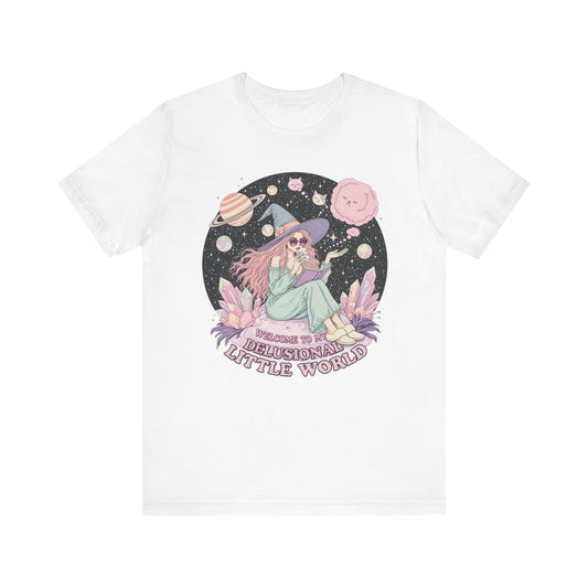 Whimsical Graphic Tee for Dreamers, Delusional Little World Shirt, Cute Trendy T-Shirt, Gift for Her, Fantasy-Inspired Apparel
