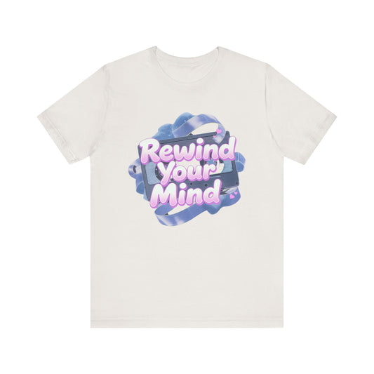 Mindful Vibes Unisex T-Shirt, Rewind Your Mind Tee, Relaxed Graphic Tee, Gift for Mental Health Awareness, Casual Wear for All Occasions