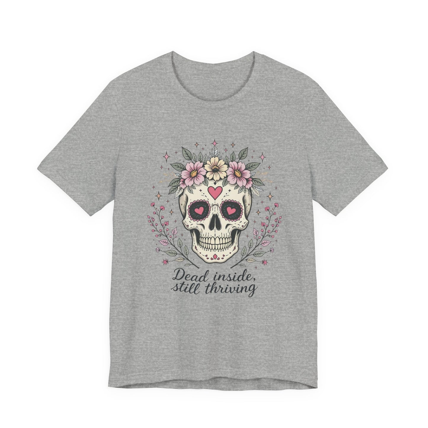 Skull Floral Short Sleeve Tee - Dead Inside, Still Thriving Design, Casual Wear, Gift for Halloween, Unique T-Shirt